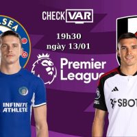 CheckVAR - Nhận định Chelsea vs Fulham (19h30, ngày 13/01/2024) – Mệnh lệnh phải thắng