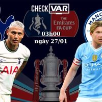 CheckVAR - Nhận định Tottenham Hotspur vs Manchester City (03h00 ngày 27/01) – Bảo vệ ngôi vương