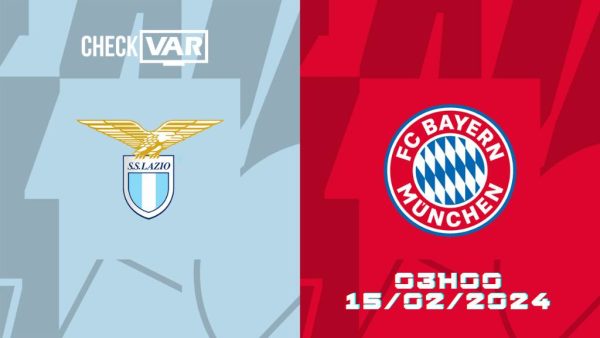Nhận Định Cúp C1: Lazio vs Bayern Munich (03h00 -15/02/2024) – Hùm Xám Lấy Lại Danh Dự