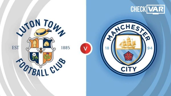 Nhận Định Luton Town vs Man City (03h00, 28/02/2024) – Cuộc dạo chơi của The Citizens