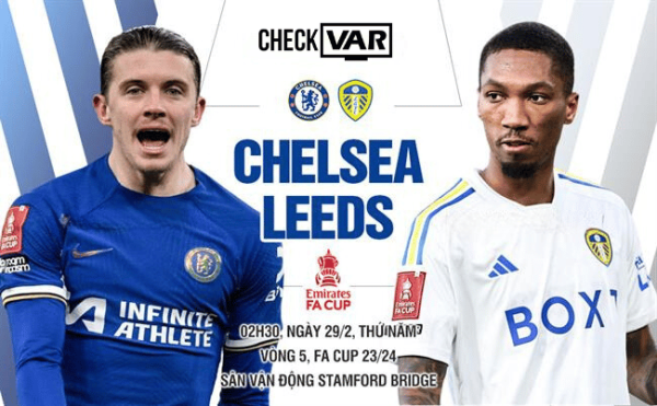 Nhận định Chelsea vs Leeds United (02h30 ngày 29/02/2024) – Vượt qua khó khăn !