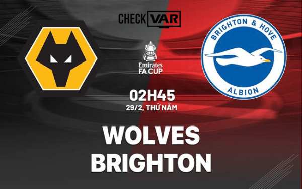 Nhận định Wolves vs Brighton (02h45 ngày 29/02/2024) – Cân bằng