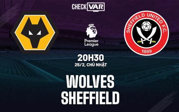 Nhận Định Wolves vs Sheffield United (20h30, 25/02/2024) – Khủng hoảng hàng phòng ngự
